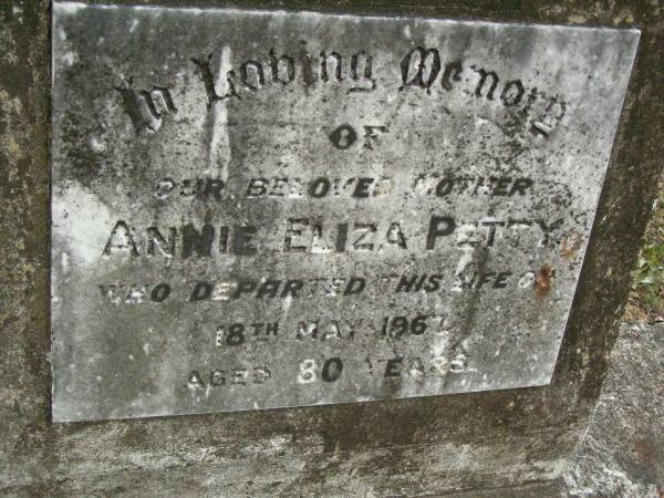 Annie Eliza PETTY,  | mother,  | died 18 May 1967 aged 80 years;  | John Thomas PETTY,  | died 16 AUg 1987 aged 71 years;  | Pimpama Uniting cemetery, Gold Coast  | 