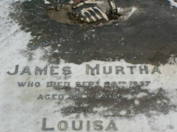 James MURTHA,  | died 20 Sept 1897 aged 60 years;  | Louisa,  | daughter,  | died 11 Dec 1892 aged 14 years;  | Eliza MURTHA,  | died Osmond Ormeau 22 Jan 1923 aged 78 years;  | Pimpama Uniting cemetery, Gold Coast  | 