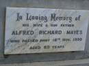 
Alfred Richard MAYES,
wife father,
died 18 Nov 1999 aged 89 years;
Pimpama Uniting cemetery, Gold Coast
