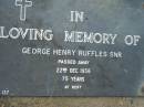 
George Henry RUFFLES snr,
died 22 Dec 1936 aged 75 years;
Pimpama Uniting cemetery, Gold Coast
