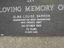 
Alma Louise BARRON,
grandmother great-grandmother,
died 2 Oct 1969 aged 78 years;
Pimpama Uniting cemetery, Gold Coast
