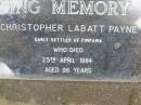 
Christopher Labatt PAYNE,
early settler of Pimpama,
died 25 April 1984 aged 96 years;
Pimpama Uniting cemetery, Gold Coast
