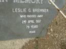 
Leslie G. BREMNER,
died 2 April 1987 aged 79 years;
Pimpama Uniting cemetery, Gold Coast
