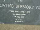 
Edna May HALFHIDE,
died 2 Nov 1991 aged 78 years;
Pimpama Uniting cemetery, Gold Coast
