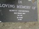 
Gerrtit HOKSBERGEN,
died 14-1-95 aged 80 years;
Pimpama Uniting cemetery, Gold Coast
