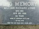 
William Richard (Jock) LONIE,
born St Andrews Scotland 5 May 1908,
died 30 Dec 1988 aged 80 years;
Pimpama Uniting cemetery, Gold Coast
