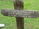 
Raymond Morris LOVE,
12-10-28 - 29-9-95;
Pimpama Uniting cemetery, Gold Coast
