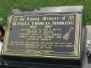 
Russell Thomas SHORING,
1952 - 1997,
son of Tom & Betty,
brother of Murray,
missed by Shirley, mum, dad, Murray, Sue, Kiersten & Andrew;
Pimpama Uniting cemetery, Gold Coast
