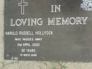 
Harold Russell HOLLYOCK,
died 2 April 2000 aged 82 years;
Pimpama Uniting cemetery, Gold Coast
