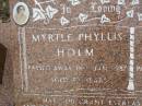 
Myrtle Phyllis HOLM,
died 18 Jan 1987 aged 73 years;
Sir Carl Henry HOLM,
died 23 Nov 2001 aged 86 years;
Pimpama Uniting cemetery, Gold Coast
