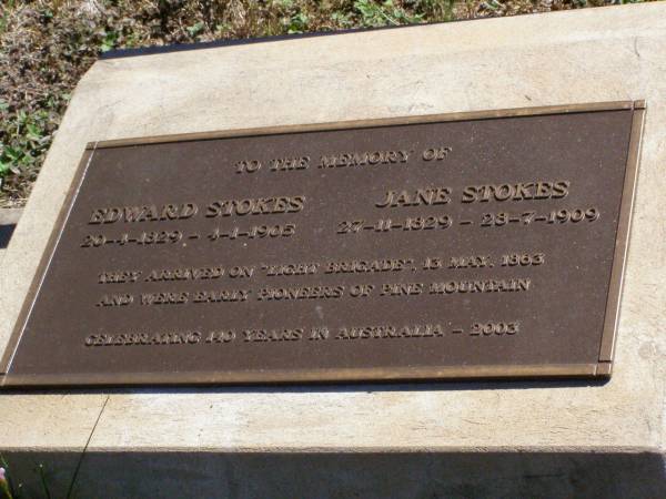 Edward STOKES,  | 20-4-1829 - 4-1-1905;  | Jane STOKES,  | 27-11-1829 - 28-7-1909;  | arrived on  Light Brigade  13 May 1863,  | pioneers of Pine Mountain;  | Pine Mountain St Peter's Anglican cemetery, Ipswich  | 