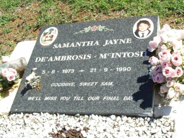 Samantha Jayne DE'AMBROSIS-MCINTOSH,  | 5-8-1973 - 21-9-1990;  | Pine Mountain St Peter's Anglican cemetery, Ipswich  | 
