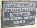 
William Francis SHERLOCK,
10-10-1913 - 31-1-1973;
Pine Mountain Catholic (St Michaels) cemetery, Ipswich
