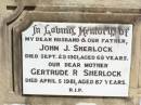 
John J. SHERLOCK, husband father,
died 29 Sept 1961 aged 68 years;
Gertrude R. SHERLOCK, mother,
died 5 April 1981 aged 87 years;
Pine Mountain Catholic (St Michaels) cemetery, Ipswich
