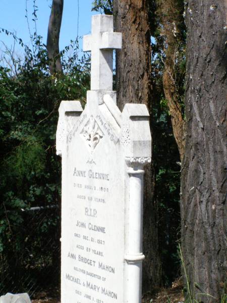 Anne GLENNIE,  | died 2 Nov 1908 aged 63 years;  | John GLENNIE,  | died 21 Dec 1927 aged 87 years;  | Ann Bridget MAHON,  | daughter of Michael & Mary MAHON,  | died 1 June 1923 aged 9 years;  | Pine Mountain Catholic (St Michael's) cemetery, Ipswich  | 