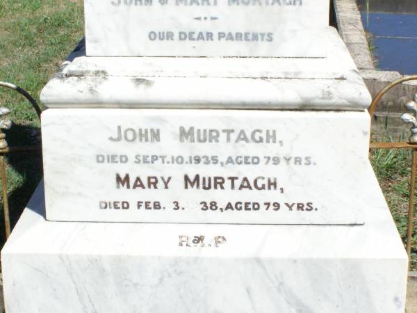 James MURTAGH,  | died 14 March 1908 aged 26 years;  | Patrick, May & Peter,  | infant children of John & Mary MURTAGH;  | parents;  | John MURTAGH,  | died 10 Sept 1935 aged 79 years;  | Mary MURTAGH,  | died 3 Feb 1938 aged 79 years;  | Matthew MURTAGH,  | died 6 Sept 1880 aged 50 years,  | native of County Clare Ireland;  | Hanorah, wife,  | died 16 Sept 1896 aged 65 years;  | Michael MURTAGH,  | killed in action Bullecourt France  | 11 April 1917 aged 28 years;  | Matthew MURTAGH,  | died 15? July 1962 aged 52 years;  | John MURGAH,  | served in Gallipoli & France;  | Pine Mountain Catholic (St Michael's) cemetery, Ipswich  | 