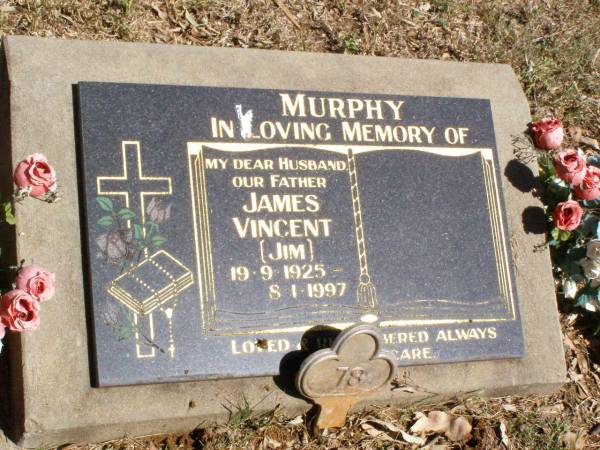 James Vincent (Jim) MURPHY,  | husband father,  | 19-9-1925 - 8-1-1997;  | Pine Mountain Catholic (St Michael's) cemetery, Ipswich  | 