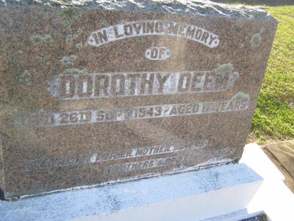 Dorothy DEEM,  | died 26 Sept 1943 aged 17 years,  | loved by father, mother, sisters, brothers & brother-in-law;  | Polson Cemetery, Hervey Bay  | 