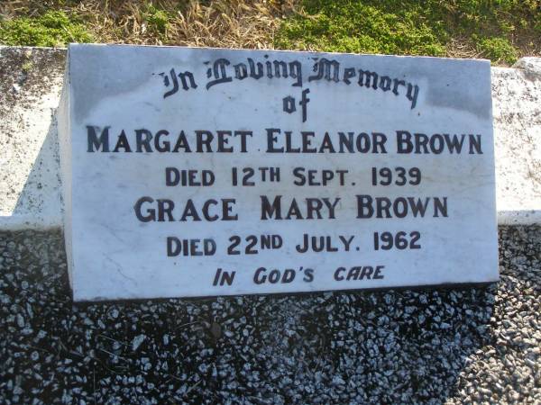 Margaret Eleanor BROWN,  | died 12 Sept 1939;  | Grace Mary BROWN,  | died 22 July 1962;  | Polson Cemetery, Hervey Bay  | 