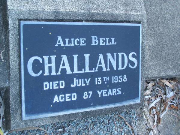Alice Bell CHALLANDS,  | died 13 July 1958 aged 87 years;  | Polson Cemetery, Hervey Bay  | 