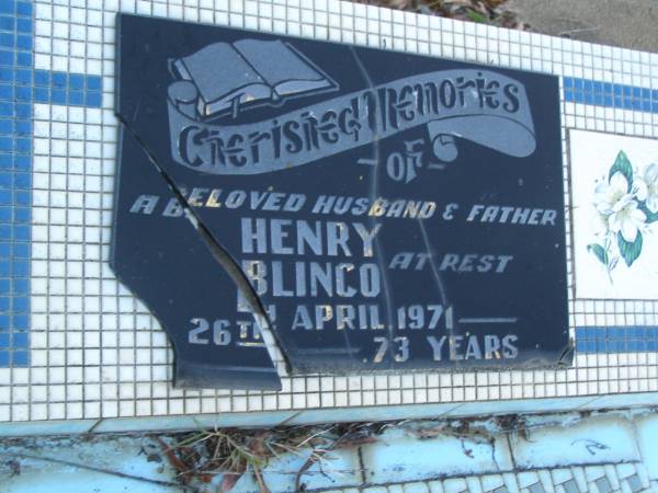 Henry BLINCO,  | husband father,  | died 26 April 1971 aged 73 years;  | Polson Cemetery, Hervey Bay  | 