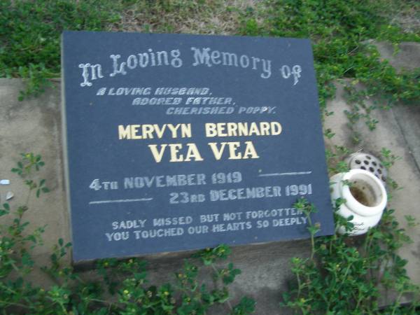 Mervyn Bernard VEA VEA,  | husband father poppy,  | 4 Nov 1919 - 23 Dec 1991;  | Polson Cemetery, Hervey Bay  | 