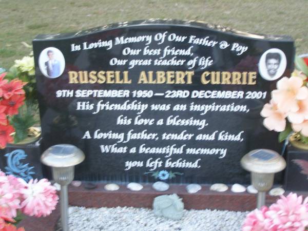 Russell Albert CURRIE,  | father pop,  | 9 Sept 1950 - 23 Dec 2001;  | Polson Cemetery, Hervey Bay  | 