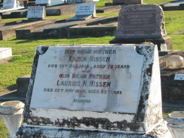 Karen NISSEN,  | mother,  | died 26 Dec 1919 aged 72 years;  | Laurids H. NISSEN,  | father,  | died 22 May 1933 aged 83 years;  | Polson Cemetery, Hervey Bay  | 