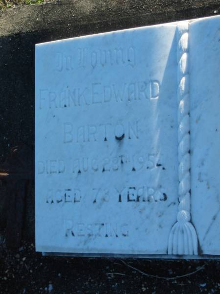 Frank Edward BARTON,  | died 28 Aug 1954 aged 73 years;  | Polson Cemetery, Hervey Bay  | 