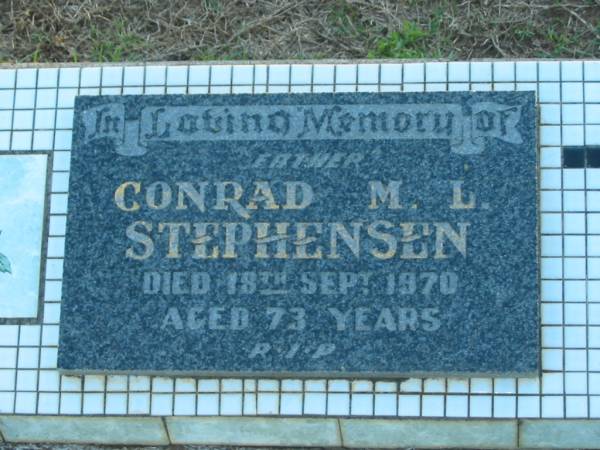 Conrad M.L. STEPHENSEN,  | father,  | died 18 Sept 1970 aged 73 years;  | Polson Cemetery, Hervey Bay  | 