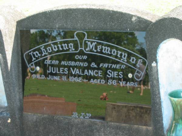 Jules Valance SIES,  | husband father,  | died 11 June 1962 aged 56 years;  | Polson Cemetery, Hervey Bay  | 