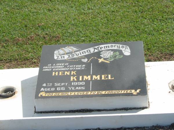 Henk KIMMEL,  | husband father grandfather,  | died 4 Sept 1990 aged 66 years;  | Polson Cemetery, Hervey Bay  | 