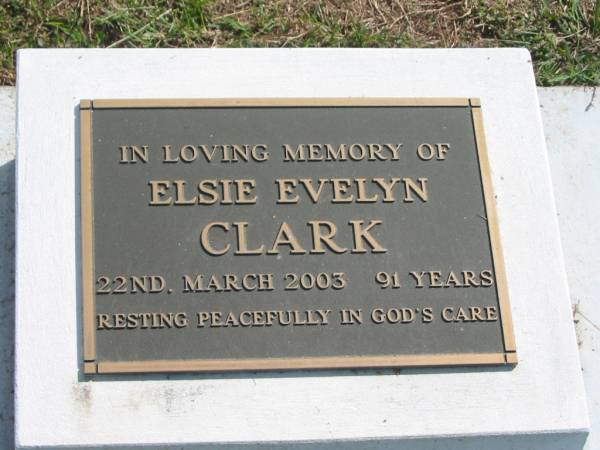 Elsie Evelyn CLARK,  | died 22 March 2003 aged 91 years;  | Polson Cemetery, Hervey Bay  | 