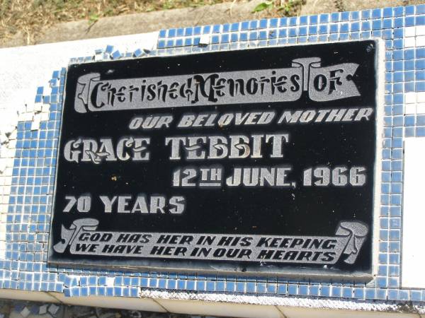 Grace TEBBIT,  | mother,  | died 12 June 1966 aged 70 years;  | Polson Cemetery, Hervey Bay  | 