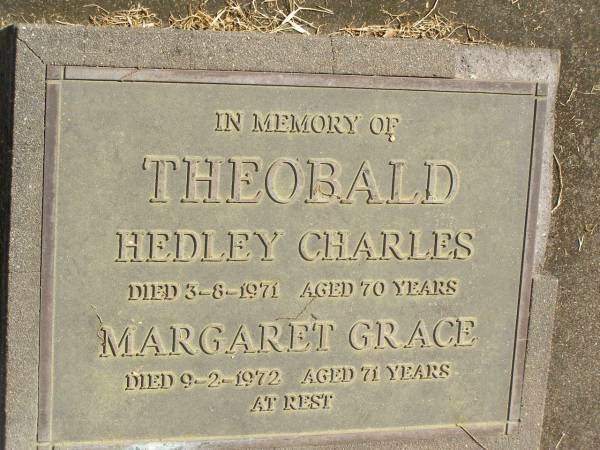 Hedley Charles THEOBALD,  | died 3-8-1971 aged 70 years;  | Margaret Grace THEOBALD,  | died 9-2-1972 aged 71 years;  | Polson Cemetery, Hervey Bay  | 