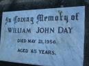 William John DAY, died 21 May 1956 aged 85 years; Polson Cemetery, Hervey Bay 