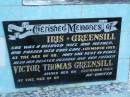 
Iris GREENSILL,
wife mother,
died 14 March 1965 aged 48 years;
Victor Thomas GREENSILL,
husband father,
died 13 March 1969 aged 60 years;
Polson Cemetery, Hervey Bay
