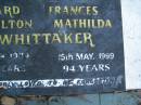 Edward Hamilton WHITTAKER, died 10 Jan 1984 aged 82 years; Frances Matilda WHITTAKER, died 15 May 1999 aged 94 years; Polson Cemetery, Hervey Bay 