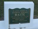 Anthony Edward HASTE, 13 Nov 1936 - 13 June 2000, wife Eileen, sons Daryl, Martin & Glenn; Polson Cemetery, Hervey Bay 