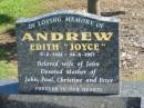 
Edith (Joyce) ANDREW,
5-2-1922 - 14-6-2007,
wife of John,
mother of John, Paul, Christine & Peter;
John Francis ANDREW,
13-1-1920 - 18-5-2005,
husband of Joyce,
father of John, Paul, Christine & Peter;
Polson Cemetery, Hervey Bay
