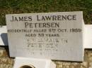 
James Lawrence PETERSEN,
accidentally killed 5 Oct 1959 aged 39 years;
Joan Elizabeth PETERSEN,
died 11 Dec 1976 aged 55 years;
Polson Cemetery, Hervey Bay
