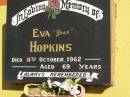 Eva HOPKINS, gran, died 11 Oct 1962 aged 69 years; Polson Cemetery, Hervey Bay 