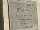 Harold Christie HANSEN, born 27 Dec 1910, died 12 Dec 1965; Vera Gladys HANSEN, 16-11-1909 - 3-2-1999, wife of Harold, mother of Joyce, Mervyn & Evol; Polson Cemetery, Hervey Bay 