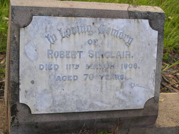 Robert SINCLAIR,  | died 11 March 1908 aged 70 years;  | Serpentine Creek Cemetery, Redlands Shire  | 