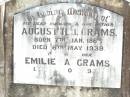 
August H.J. GRAMS, husband father,
born 8 Jan 1863 died 6 May 1939;
Emilie A. GRAMS, mother,
died 3? Oct 1959 aged 88 years;
Ropeley Immanuel Lutheran cemetery, Gatton Shire
