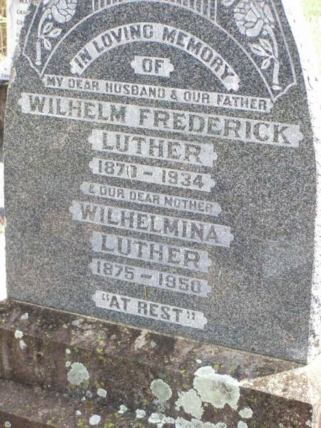 Wilhelm Frederick LUTHER,  | husband father,  | 1871 - 1934;  | Wilhelmina LUTHER, mother,  | 1875 - 1950;  | Ropeley Immanuel Lutheran cemetery, Gatton Shire  | 