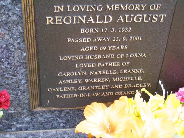 Reginald August BURCHMANN,  | born 17-3-1932 died 23-9-2201 aged 69 years,  | husband of Lorna,  | father of Carolyn, Narelle, Leanne, Ashley,  | Warren, Michelle, Gaylene, Grantley & Bradley,  | father-in-law grandpa  | Ropeley Immanuel Lutheran cemetery, Gatton Shire  | 