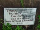 
Thomas Patrick ENRIGHT,
died 21 Oct 1955 aged 81 years 7 months;
Rosevale St Patricks Catholic cemetery, Boonah Shire
