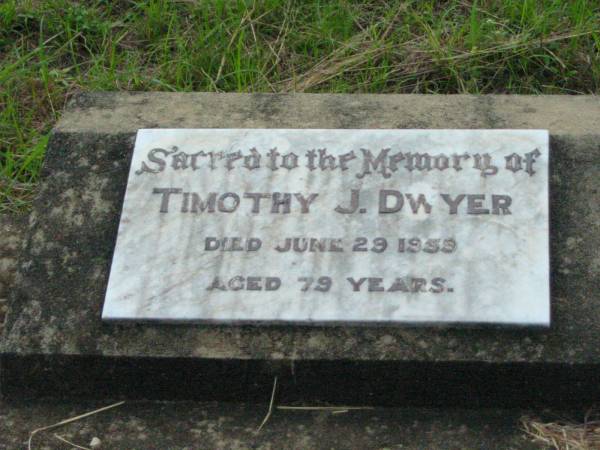 Timothy J. DWYER,  | died 29 June 1959 aged 79 years;  | Rosevale St Patrick's Catholic cemetery, Boonah Shire  | 