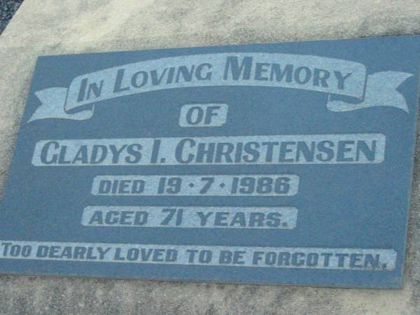 Gladys I. CHRISTENSEN,  | died 19-7-1986 aged 71 years;  | Rosevale Church of Christ cemetery, Boonah Shire  | 
